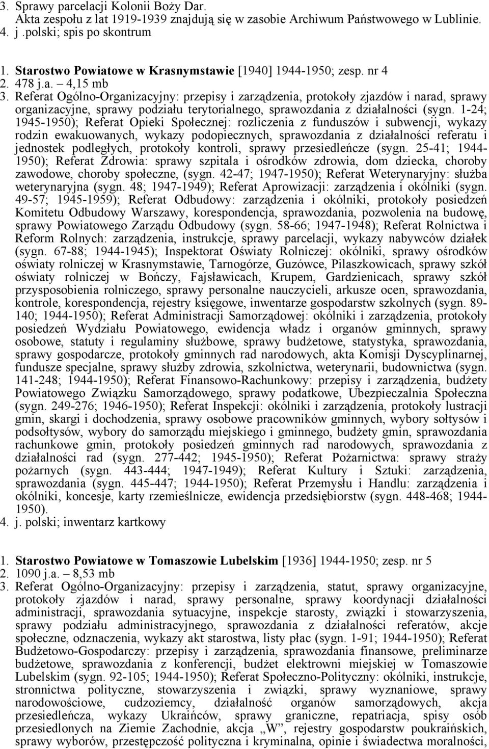 Referat Ogólno-Organizacyjny: przepisy i zarządzenia, protokoły zjazdów i narad, sprawy organizacyjne, sprawy podziału terytorialnego, sprawozdania z działalności (sygn.