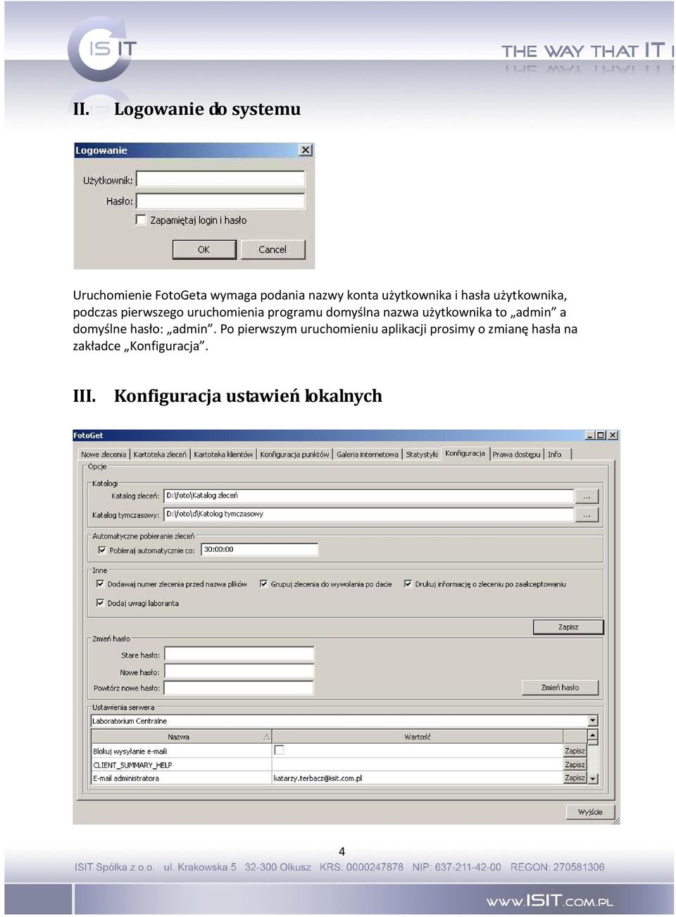 nazwa użytkownika to admin a domyślne hasło: admin.