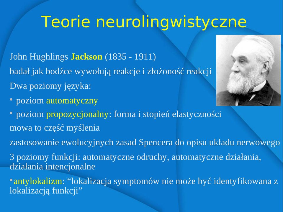 zastosowanie ewolucyjnych zasad Spencera do opisu układu nerwowego 3 poziomy funkcji: automatyczne odruchy,