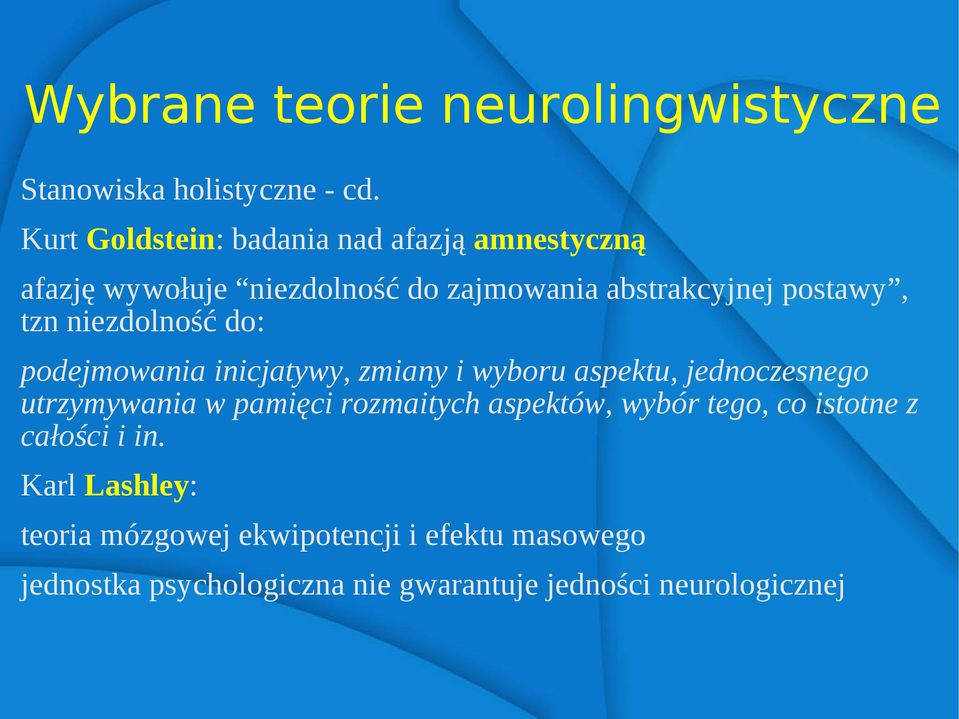 niezdolność do: podejmowania inicjatywy, zmiany i wyboru aspektu, jednoczesnego utrzymywania w pamięci rozmaitych