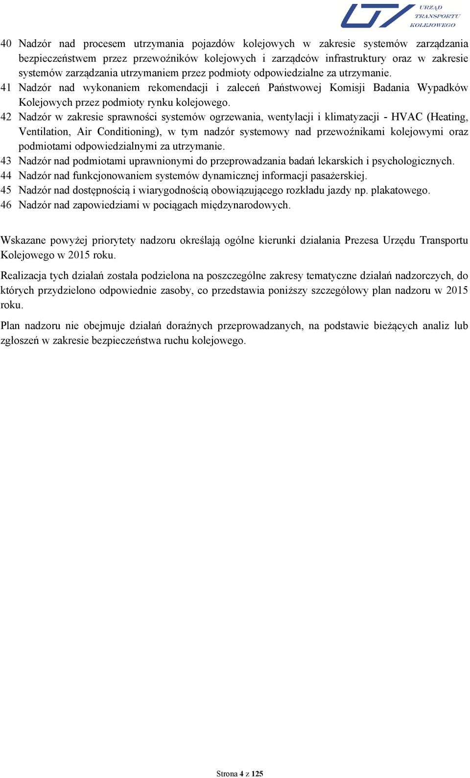 42 Nadzór w zakresie sprawności systemów ogrzewania, wentylacji i klimatyzacji - HVAC (Heating, Ventilation, Air Conditioning), w tym nadzór systemowy nad przewoźnikami kolejowymi oraz podmiotami