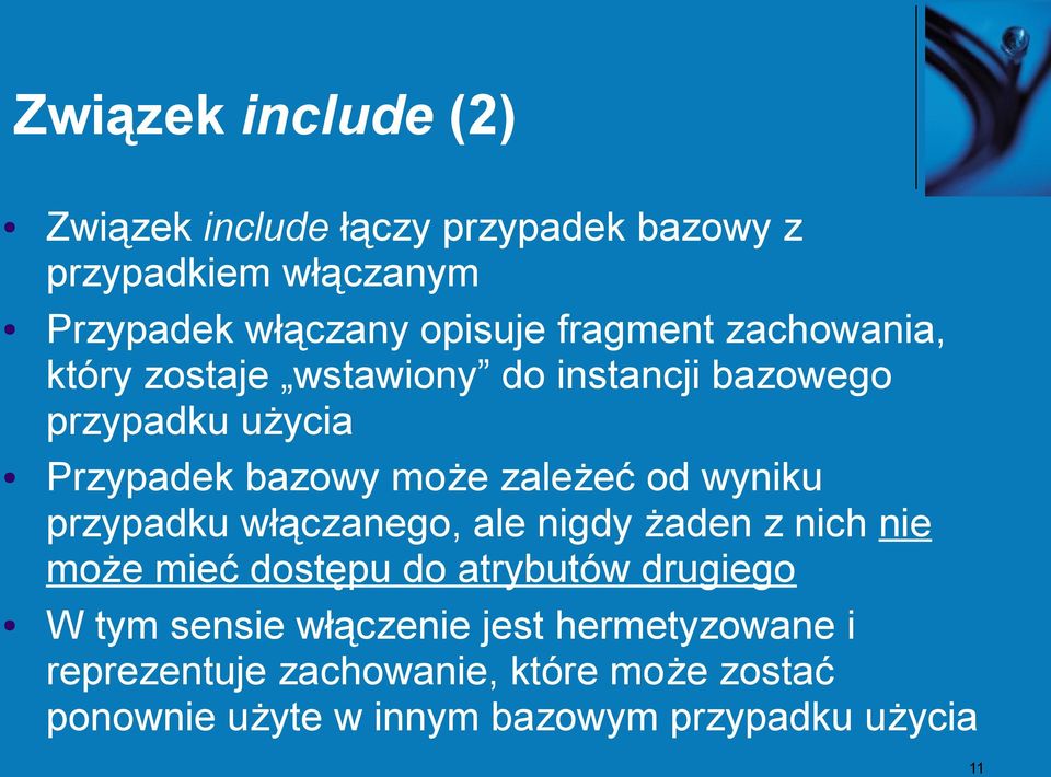 od wyniku przypadku włączanego, ale nigdy żaden z nich nie może mieć dostępu do atrybutów drugiego W tym sensie