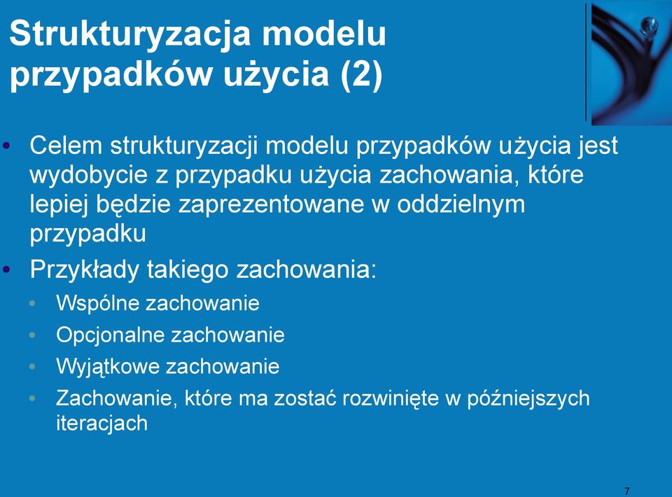 w oddzielnym przypadku Przykłady takiego zachowania: Wspólne zachowanie Opcjonalne