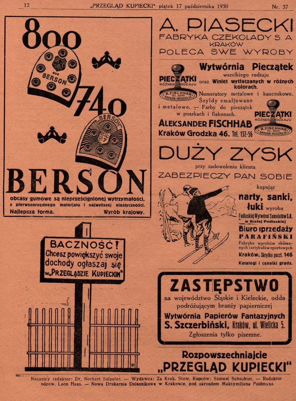 PIECfl ĄTKI ROŻNEGO R O D ZA JU A leksand er FISCHHAB Kraków Grodzka 46. Teł. 132-56 BERS obcasy gumowe są nieprześcignionej wytrzymałości, z pierwszorzędnego materiału i najwyższej elastyczności.