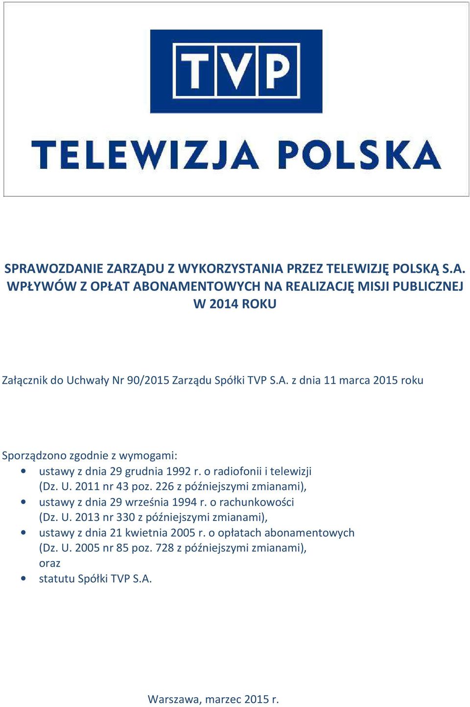 226 z późniejszymi zmianami), ustawy z dnia 29 września 1994 r. o rachunkowości (Dz. U.