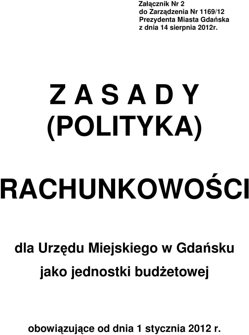 Z A S A D Y (POLITYKA) RACHUNKOWOŚCI dla Urzędu