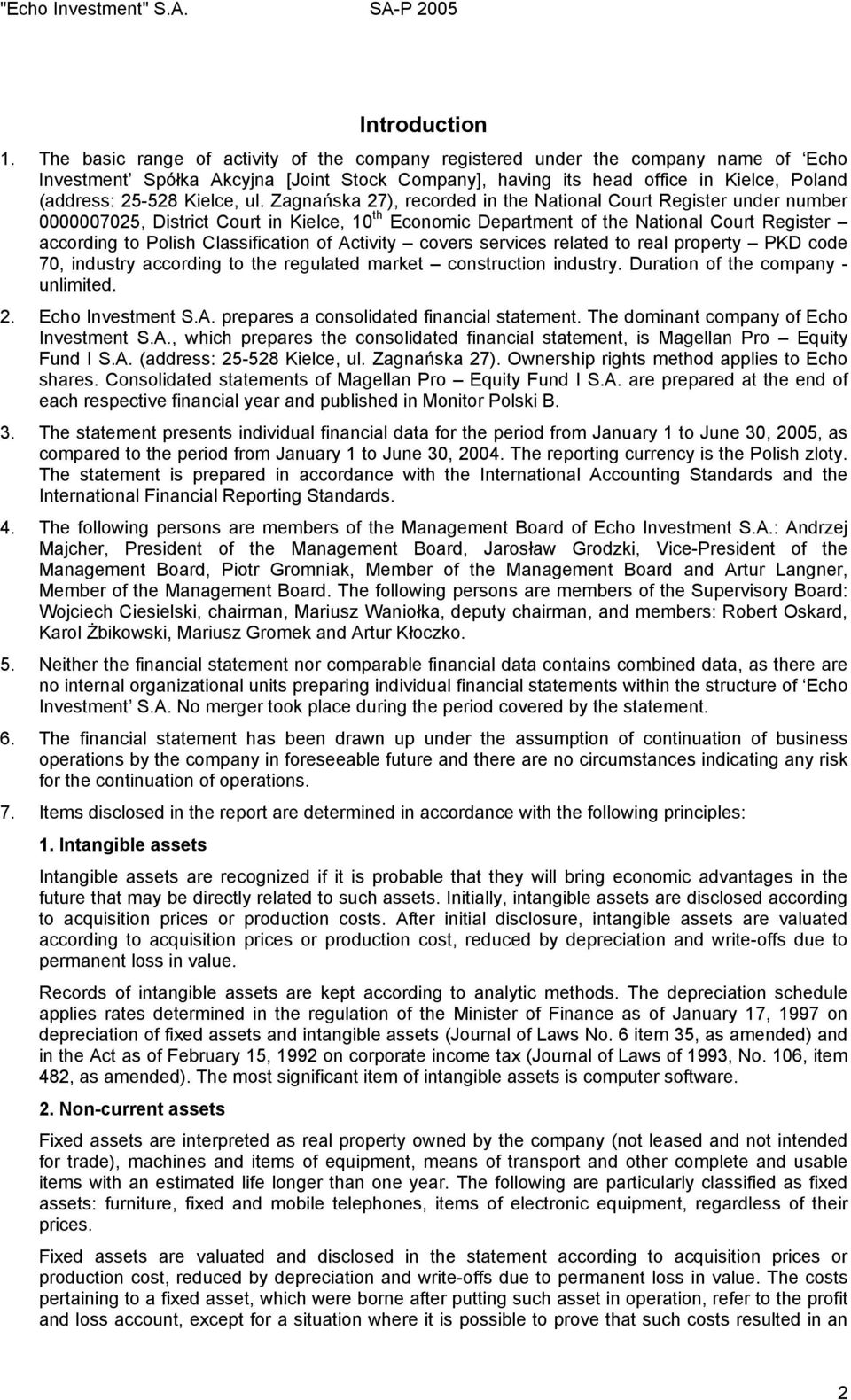 ul. Zagnańska 27), recorded in the National Court Register under number 0000007025, District Court in Kielce, 10 th Economic Department of the National Court Register according to Polish