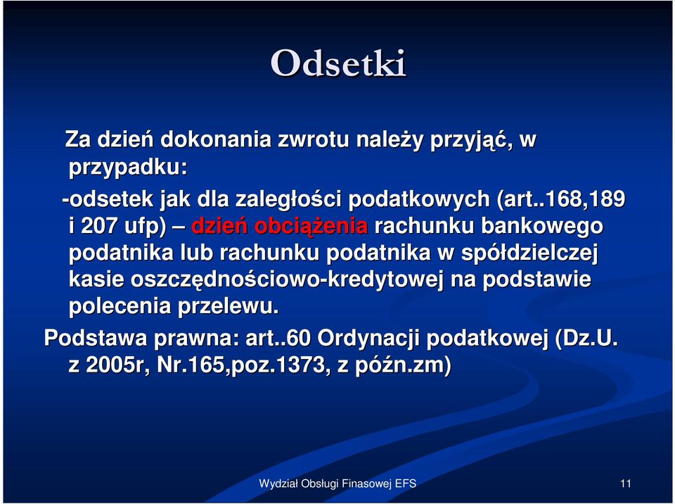 .168,189 i 207 ufp) dzień obciąż ążenia rachunku bankowego podatnika lub rachunku podatnika w