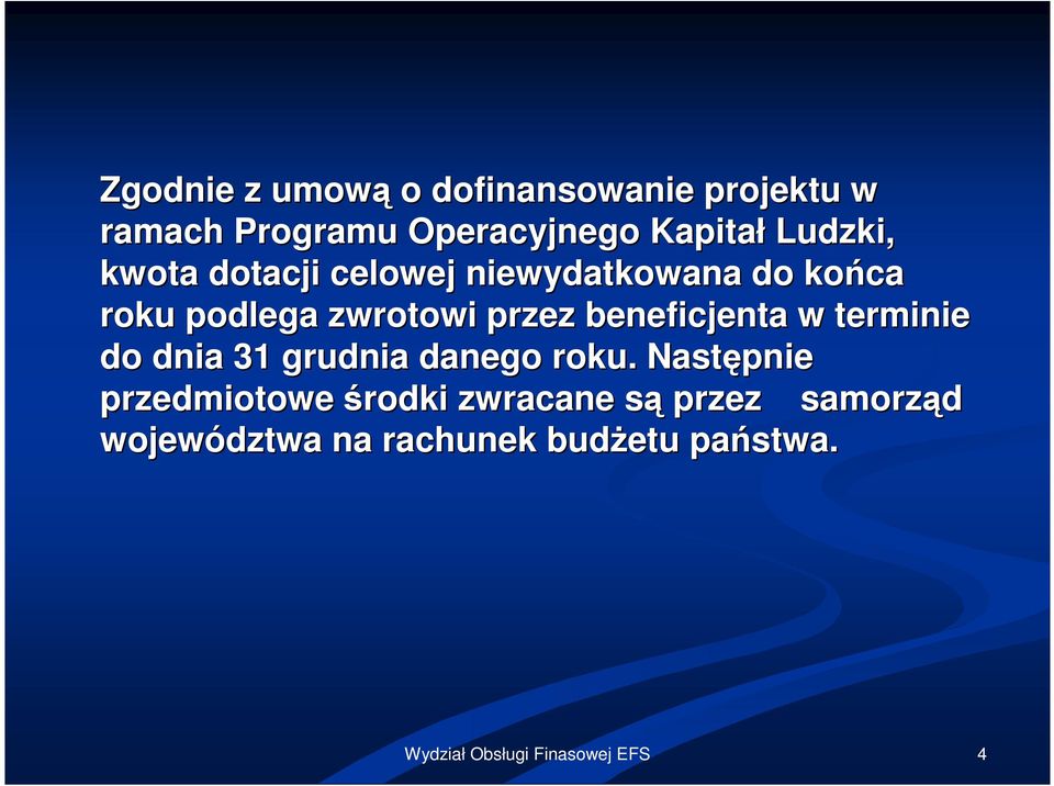 zwrotowi przez beneficjenta w terminie do dnia 31 grudnia danego roku.