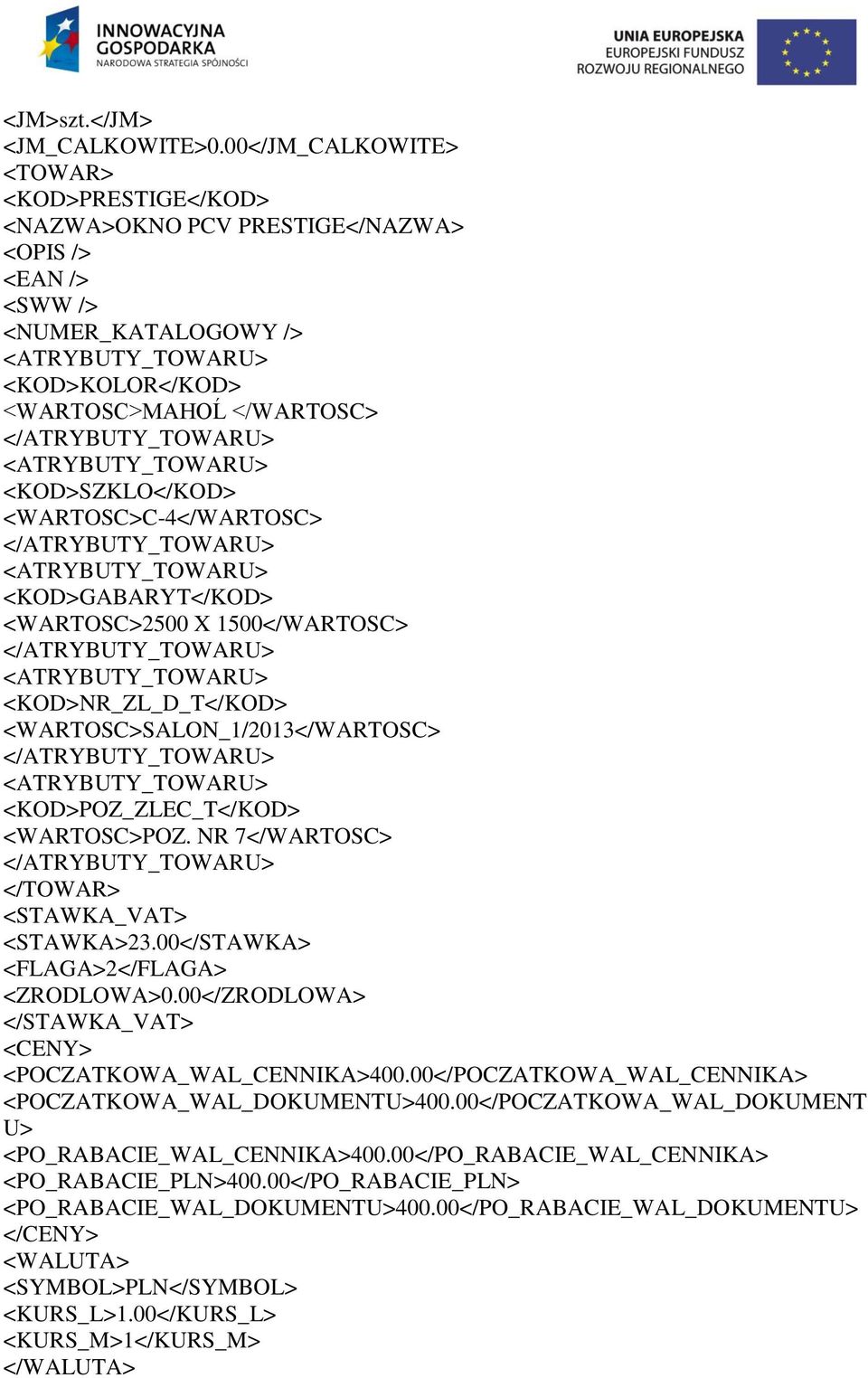 <WARTOSC>C-4</WARTOSC> <KOD>GABARYT</KOD> <WARTOSC>2500 X 1500</WARTOSC> <KOD>NR_ZL_D_T</KOD> <WARTOSC>SALON_1/2013</WARTOSC> <KOD>POZ_ZLEC_T</KOD> <WARTOSC>POZ.