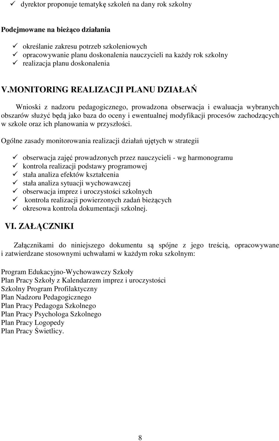 zachodzących w szkole oraz ich planowania w przyszłości.