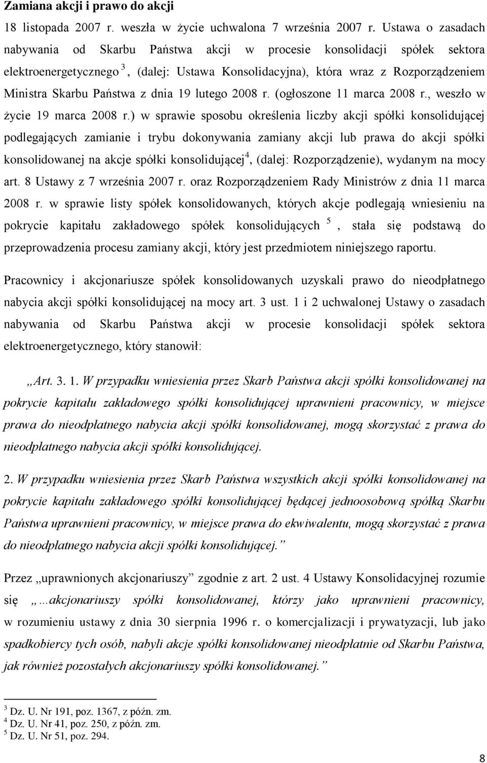 Państwa z dnia 19 lutego 2008 r. (ogłoszone 11 marca 2008 r., weszło w życie 19 marca 2008 r.