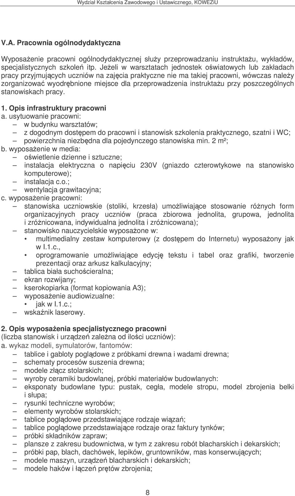 instruktau przy poszczególnych stanowiskach pracy. 1. Opis infrastruktury pracowni a.