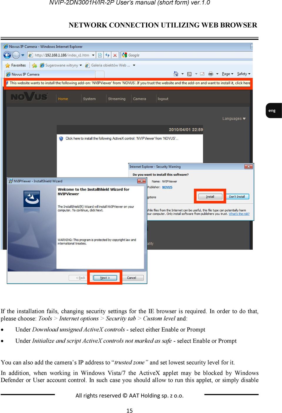 script ActiveX controls not marked as safe - select Enable or Prompt You can also add the camera s IP address to trusted zone and set lowest security level for it.