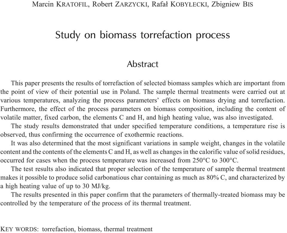 The sample thermal treatments were carried out at various temperatures, analyzing the process parameters effects on biomass drying and torrefaction.