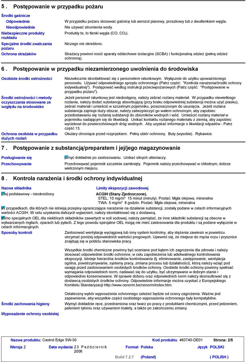 Strażacy powinni nosićaparaty oddechowe izolacyjne (SCBA) i funkcjonalnąodzież(pełnąodzież ochronną). 6.