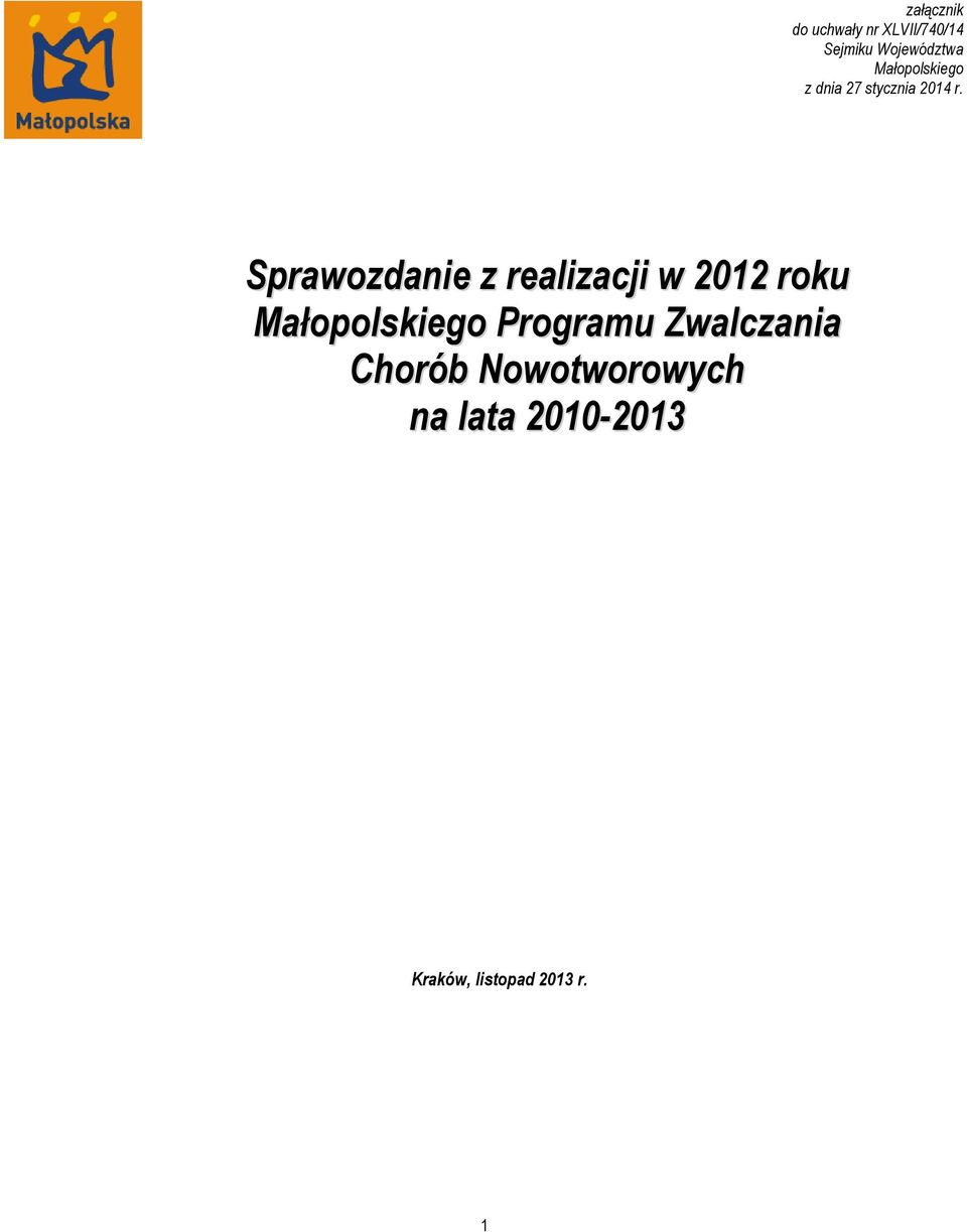 Sprawozdanie z realizacji w 202 roku Małopolskiego