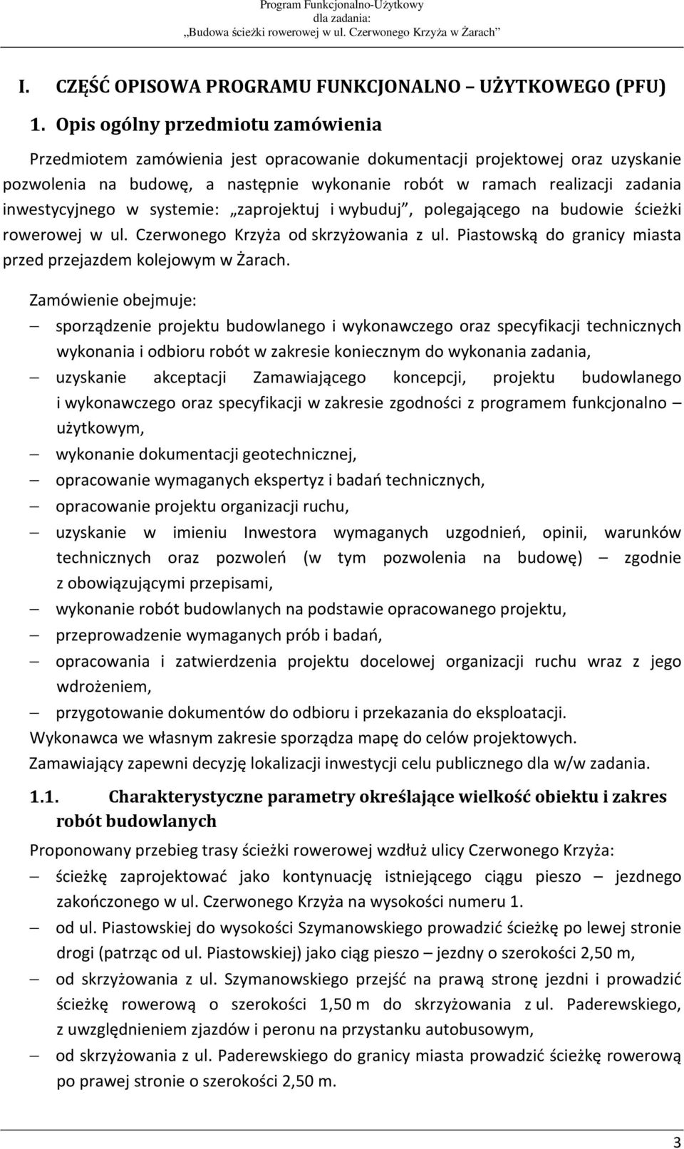 inwestycyjnego w systemie: zaprojektuj i wybuduj, polegającego na budowie ścieżki rowerowej w ul. Czerwonego Krzyża od skrzyżowania z ul.