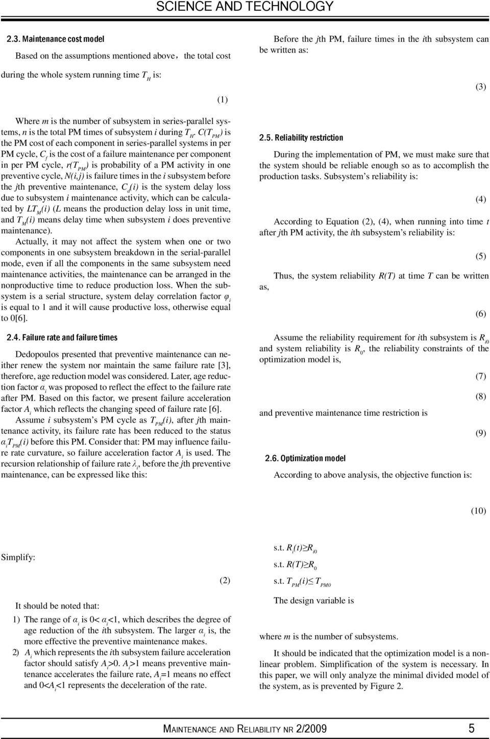 (1) (3) Where m is the number of subsystem in series-parallel systems, n is the total PM times of subsystem i during T H.