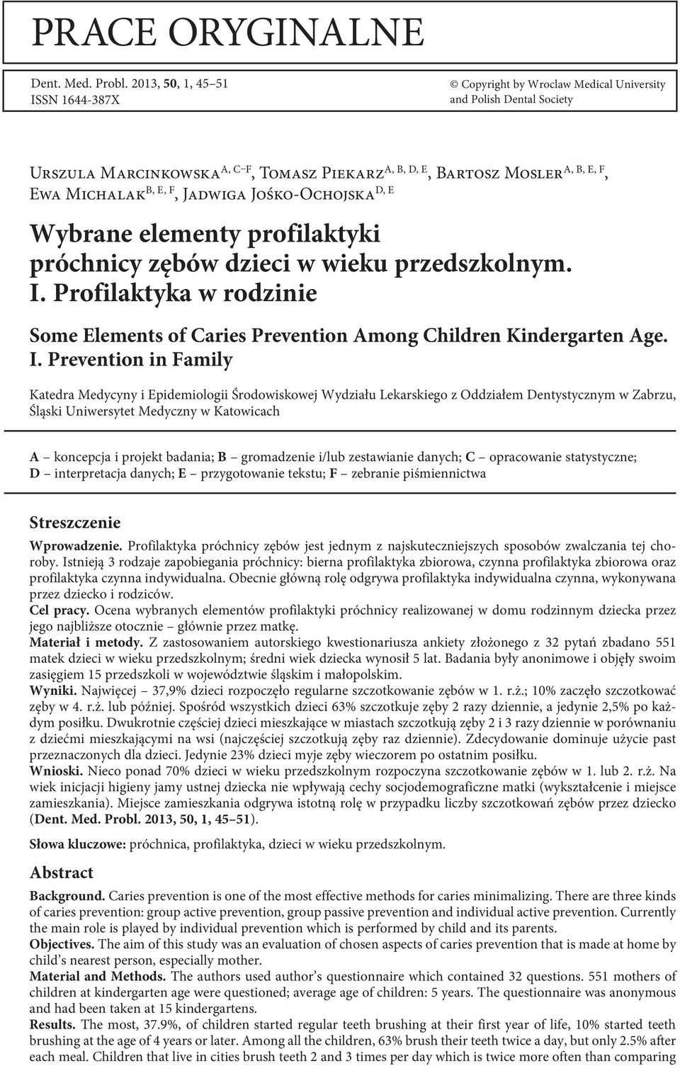 F, Jadwiga Jośko-Ochojska D, E Wybrane elementy profilaktyki próchnicy zębów dzieci w wieku przedszkolnym. I.