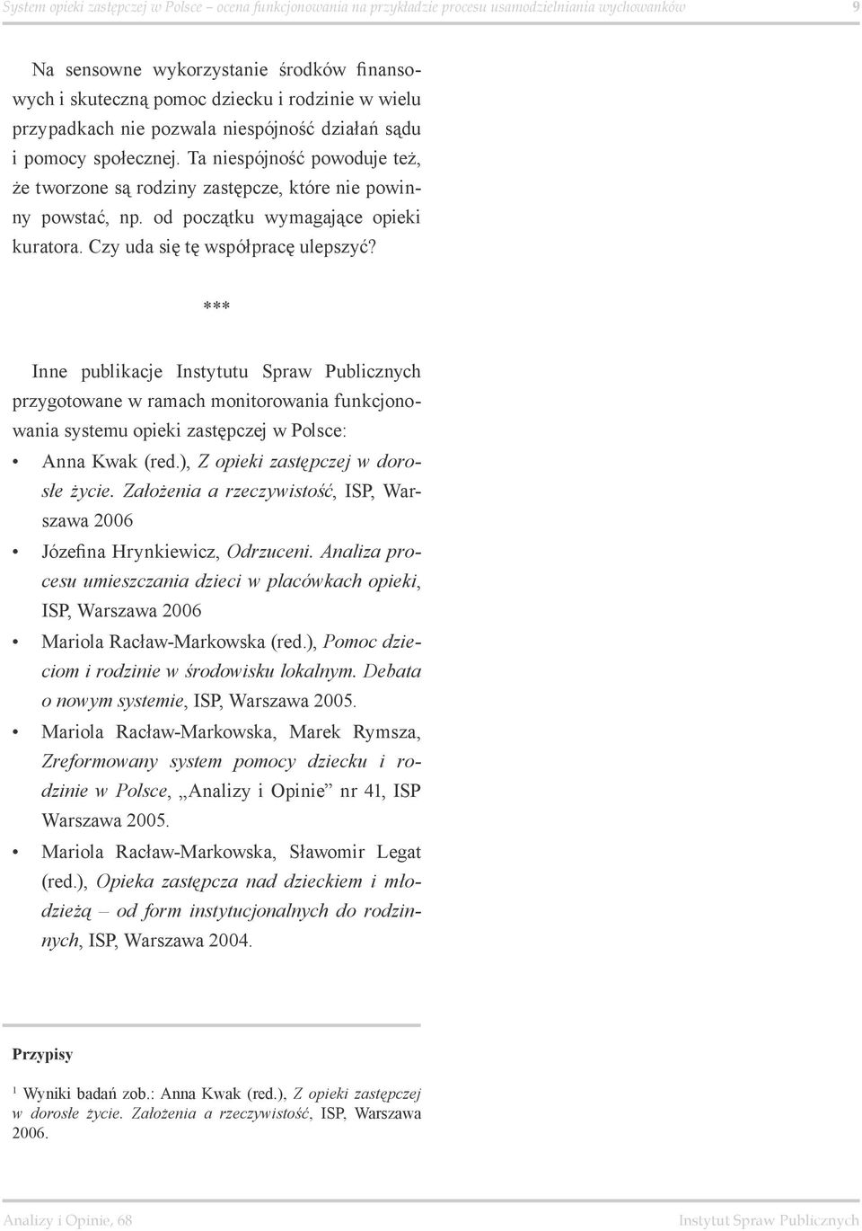 od początku wymagające opieki kuratora. Czy uda się tę współpracę ulepszyć?