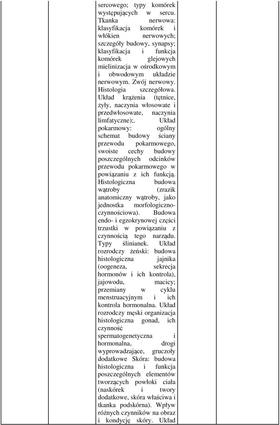 Histologia szczegółowa. Układ krążenia (tętnice, żyły, naczynia włosowate i przedwłosowate, naczynia limfatyczne);.