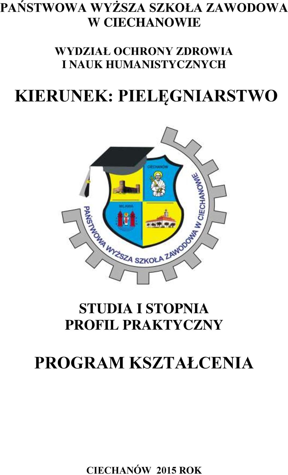 KIERUNEK: PIELĘGNIARSTWO STUDIA I STOPNIA