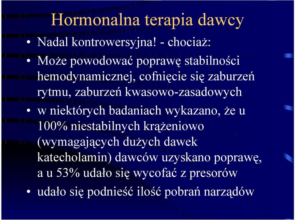 zaburzeń kwasowo-zasadowych w niektórych badaniach wykazano, że u 100% niestabilnych