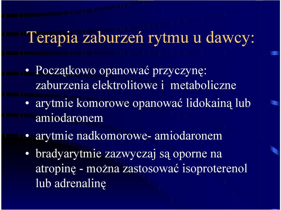 lidokainą lub amiodaronem arytmie nadkomorowe- amiodaronem