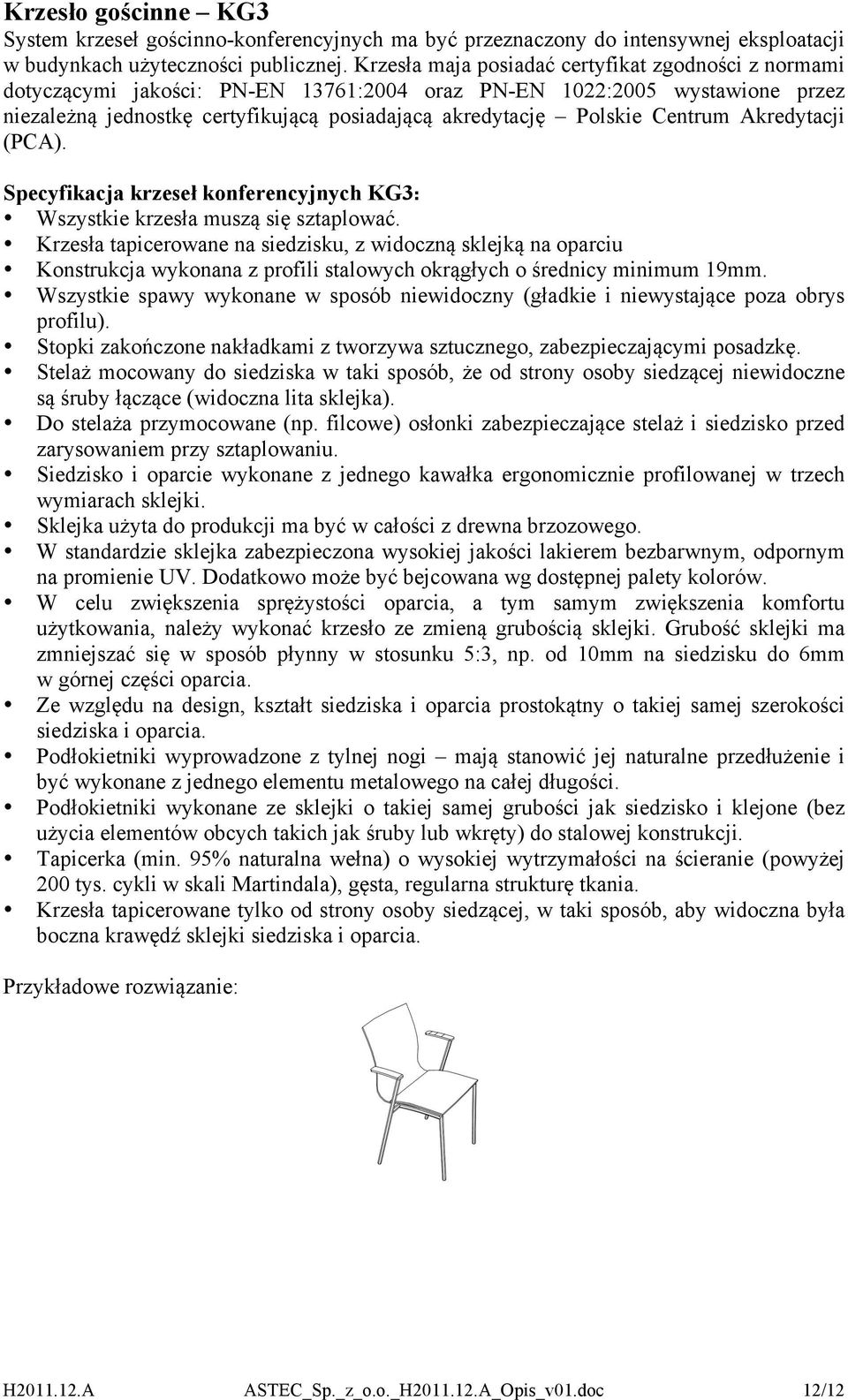 Centrum Akredytacji (PCA). Specyfikacja krzeseł konferencyjnych KG3: Wszystkie krzesła muszą się sztaplować.