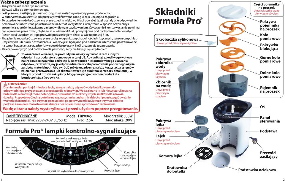 To urządzenie może być używane przez dzieci w wieku od 8 lat i powyżej, jeżeli zostały one odpowiednio pokierowane lub zostaną poinstruowane na temat korzystania z urządzenia w sposób bezpieczny i