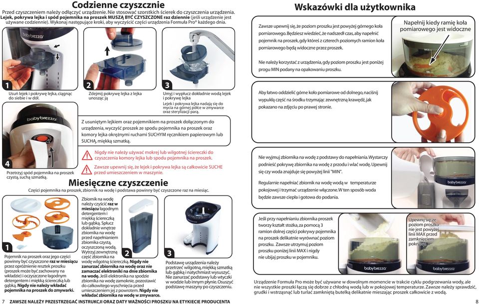 Wskazówki dla użytkownika Zawsze upewnij się, że poziom jest powyżej górnego koła pomiarowego.