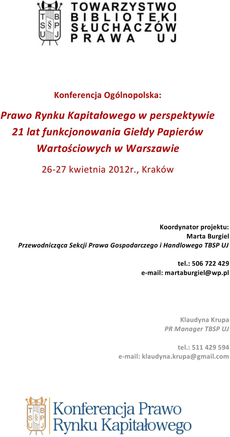 , Kraków Koordynator projektu: Marta Burgiel Przewodnicząca Sekcji Prawa Gospodarczego i