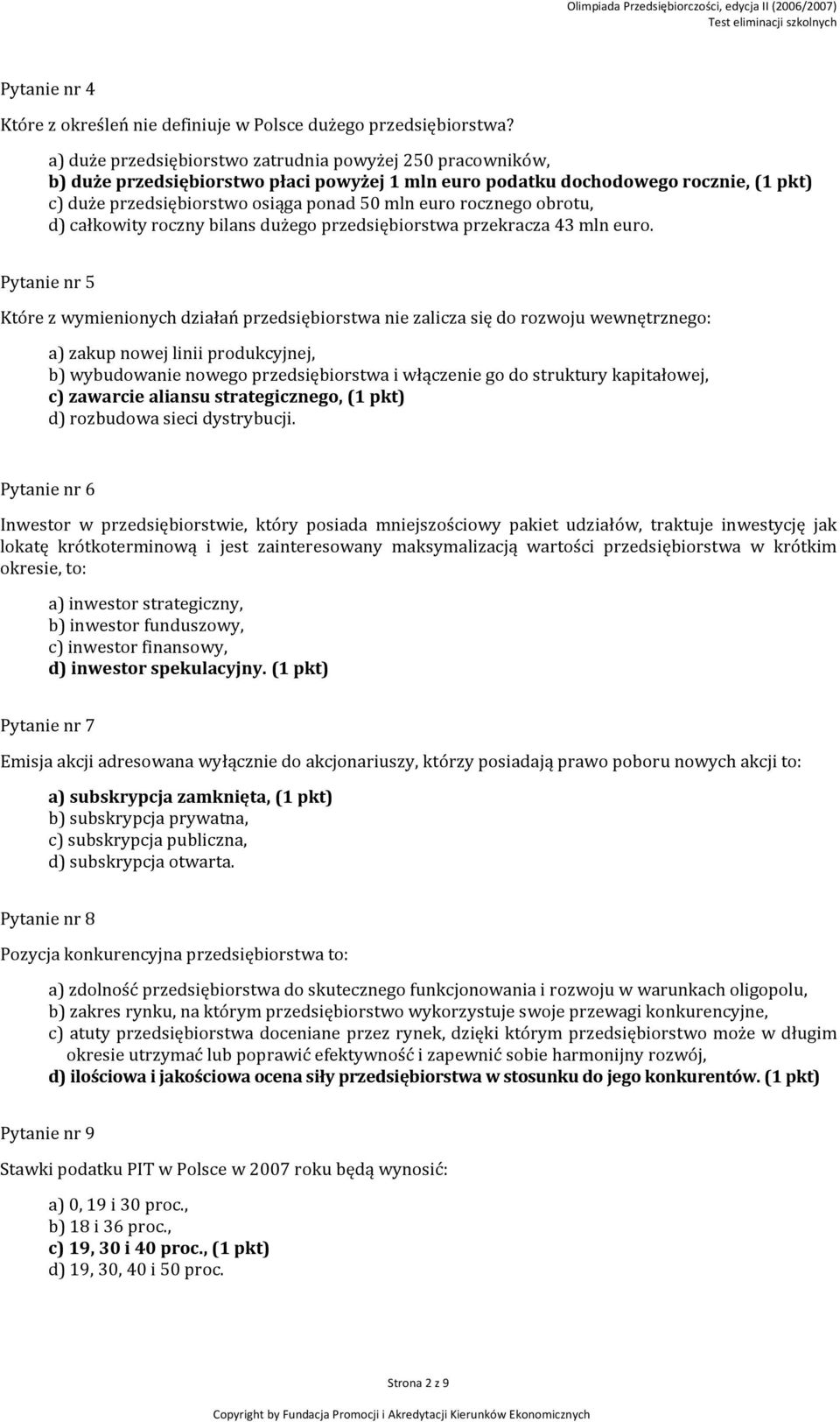 rocznego obrotu, d) całkowity roczny bilans dużego przedsiębiorstwa przekracza 43 mln euro.