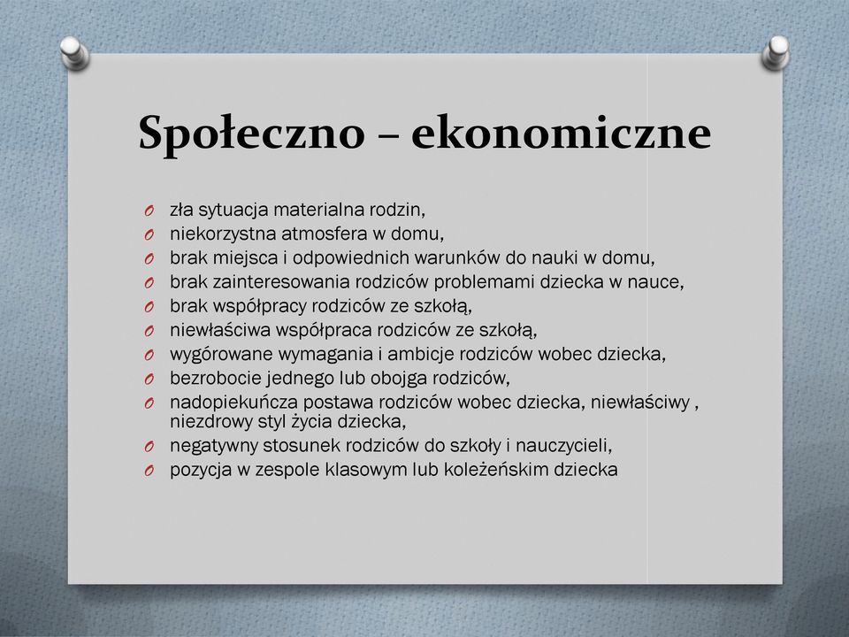 wygórwane wymagania i ambicje rdziców wbec dziecka, bezrbcie jedneg lub bjga rdziców, nadpiekuńcza pstawa rdziców wbec dziecka,