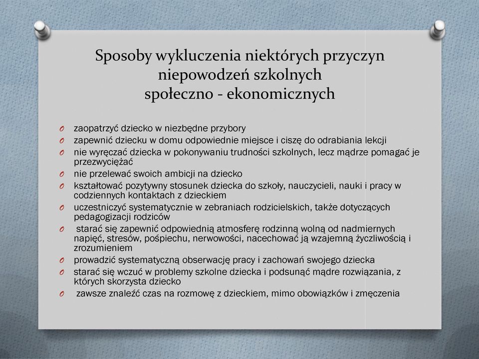 kntaktach z dzieckiem uczestniczyć systematycznie w zebraniach rdzicielskich, także dtyczących pedaggizacji rdziców starać się zapewnić dpwiednią atmsferę rdzinną wlną d nadmiernych napięć, stresów,