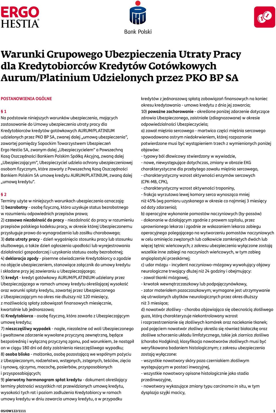 zawartej pomiędzy Sopockim Towarzystwem Ubezpieczeń Ergo Hestia SA, zwanym dalej Ubezpieczycielem a Powszechną Kasą Oszczędności Bankiem Polskim Spółką Akcyjną, zwaną dalej Ubezpieczającym,