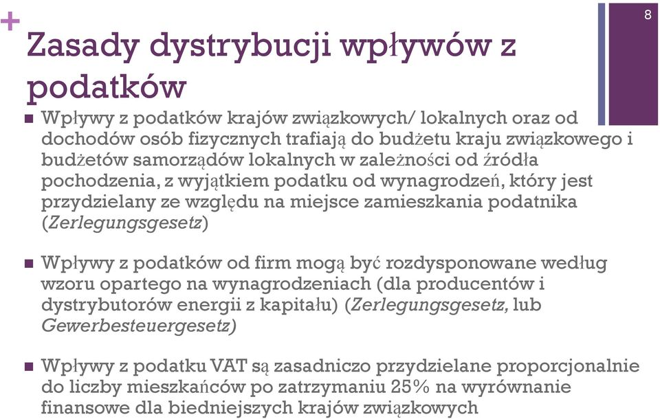 (Zerlegungsgesetz) Wpływy z podatków od firm mogą być rozdysponowane według wzoru opartego na wynagrodzeniach (dla producentów i dystrybutorów energii z kapitału)