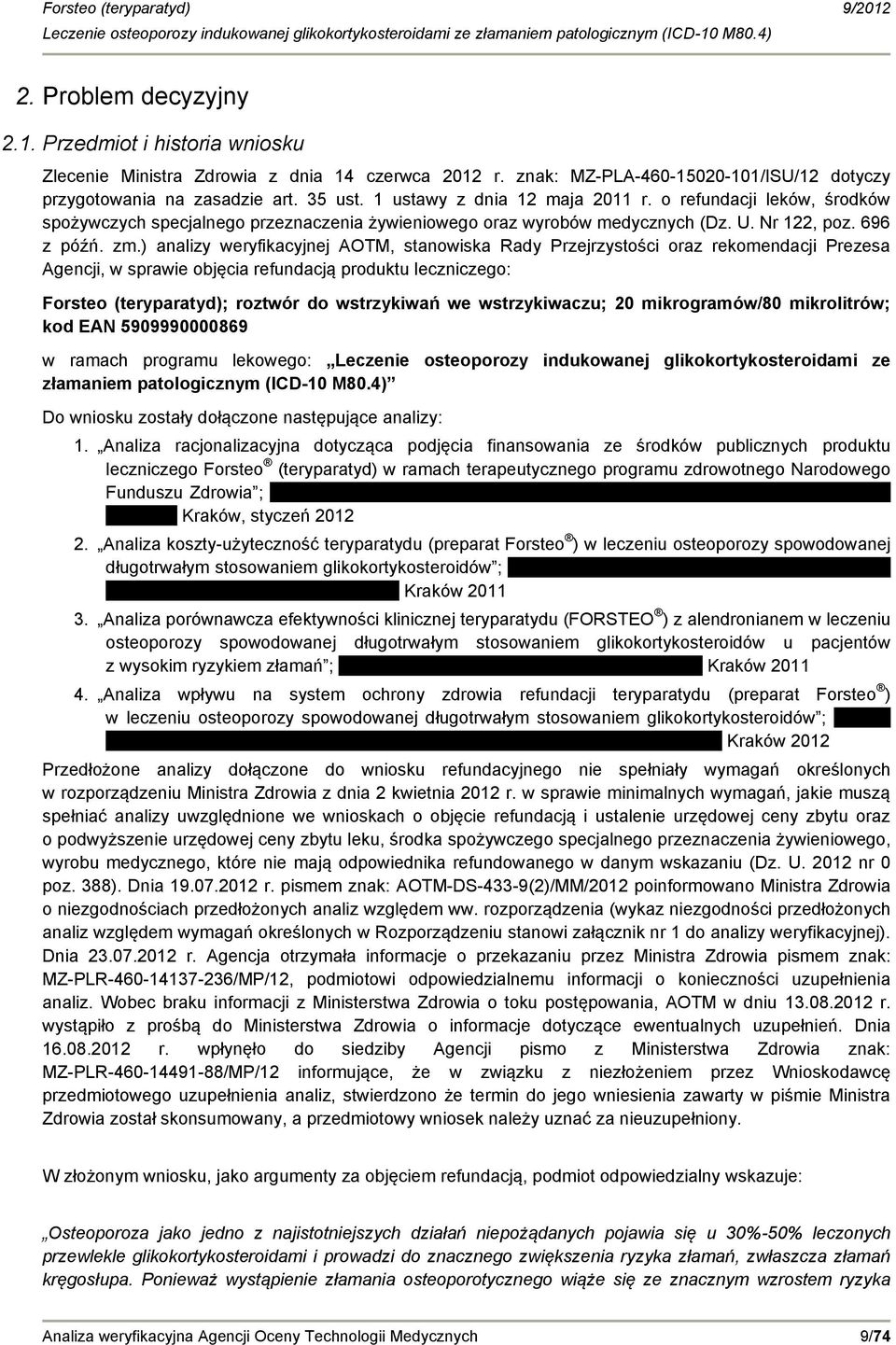 o refundacji leków, środków spożywczych specjalnego przeznaczenia żywieniowego oraz wyrobów medycznych (Dz. U. Nr 122, poz. 696 z późń. zm.