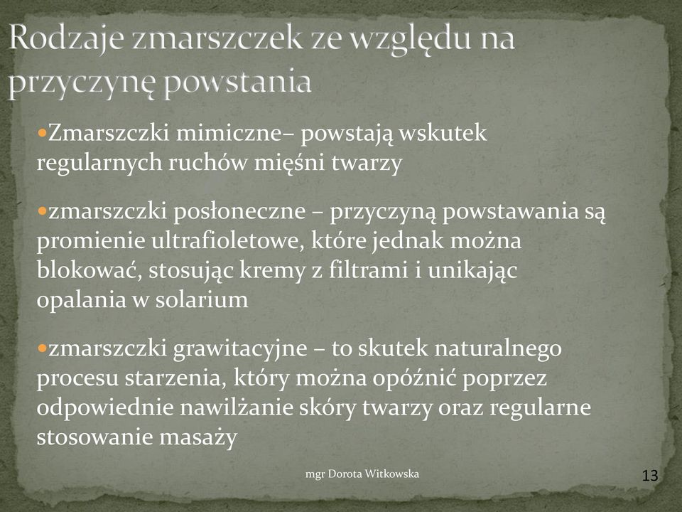 stosując kremy z filtrami i unikając opalania w solarium zmarszczki grawitacyjne to skutek naturalnego procesu