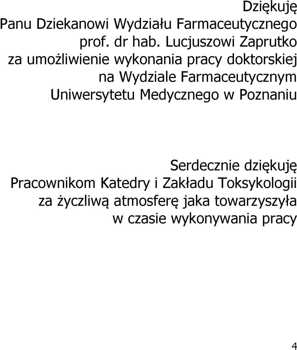 Farmaceutycznym Uniwersytetu Medycznego w Poznaniu Serdecznie dziękuję