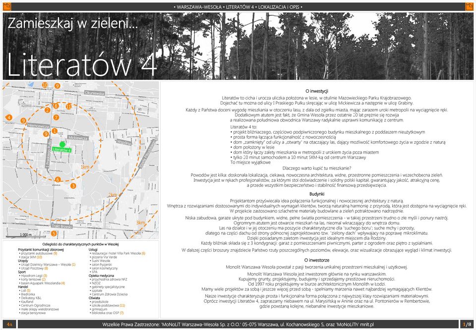 Dojechać tu można od ulicy I Praskiego Pułku skręcając w ulicę Mickiewicza a następnie w ulicę Grabiny.