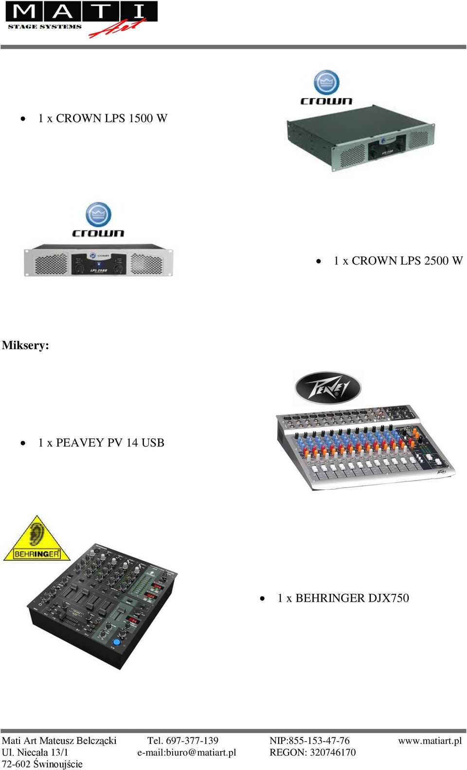 Miksery: 1 x PEAVEY PV