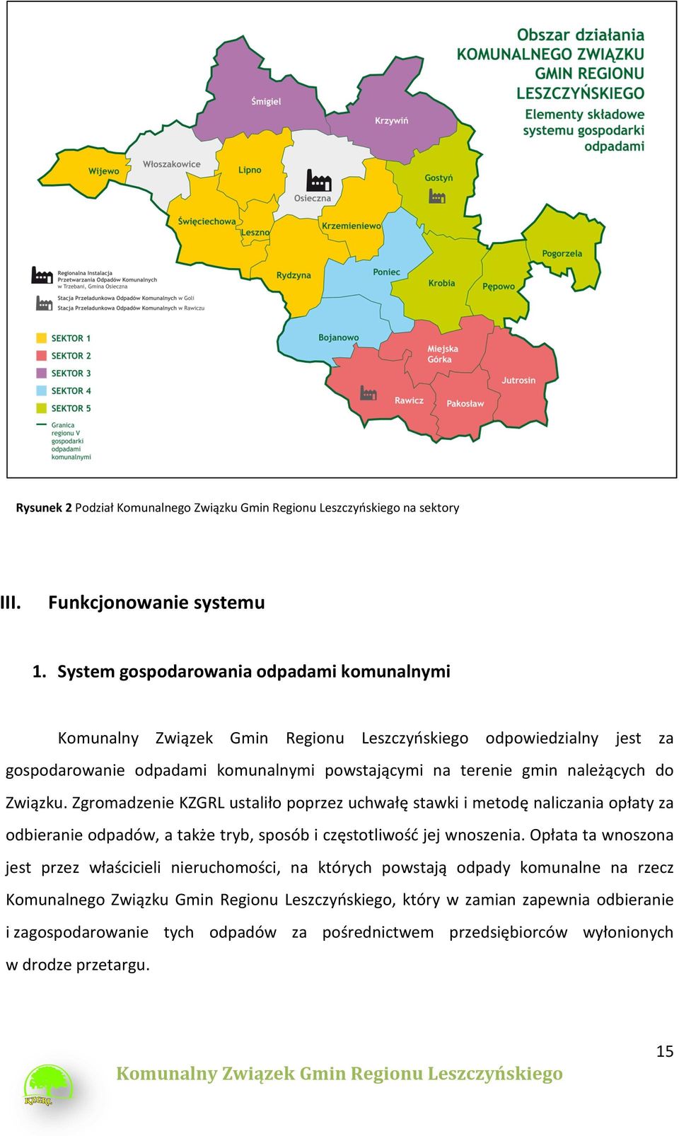 Zgromadzenie KZGRL ustaliło poprzez uchwałę stawki i metodę naliczania opłaty za odbieranie odpadów, a także tryb, sposób i częstotliwość jej wnoszenia.