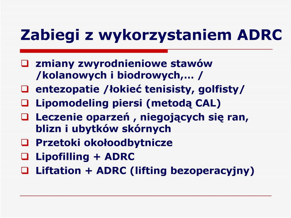 (metodą CAL) Leczenie oparzeń, niegojących się ran, blizn i ubytków skórnych