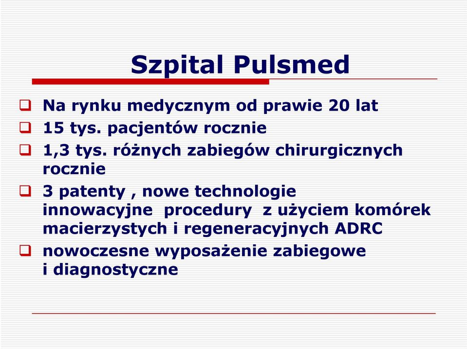 różnych zabiegów chirurgicznych rocznie 3 patenty, nowe technologie