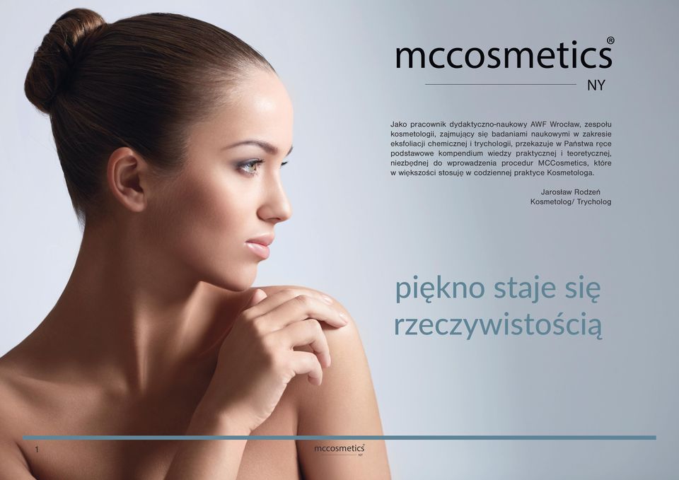 praktycznej i teoretycznej, niezbędnej do wprowadzenia procedur MCCosmetics, które w większości stosuję