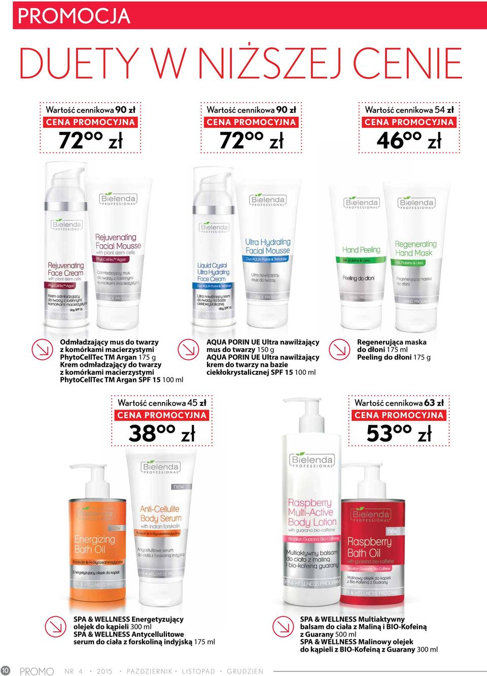 ciekłokrystalicznej SPF 15 100 ml Regenerująca maska do dłoni 175 ml Peeling do dłoni 175 g Wartość cennikowa 45 zł 38 zł Wartość cennikowa 63 zł 53 zł SPA & WELLNESS Energetyzujący olejek do kąpieli