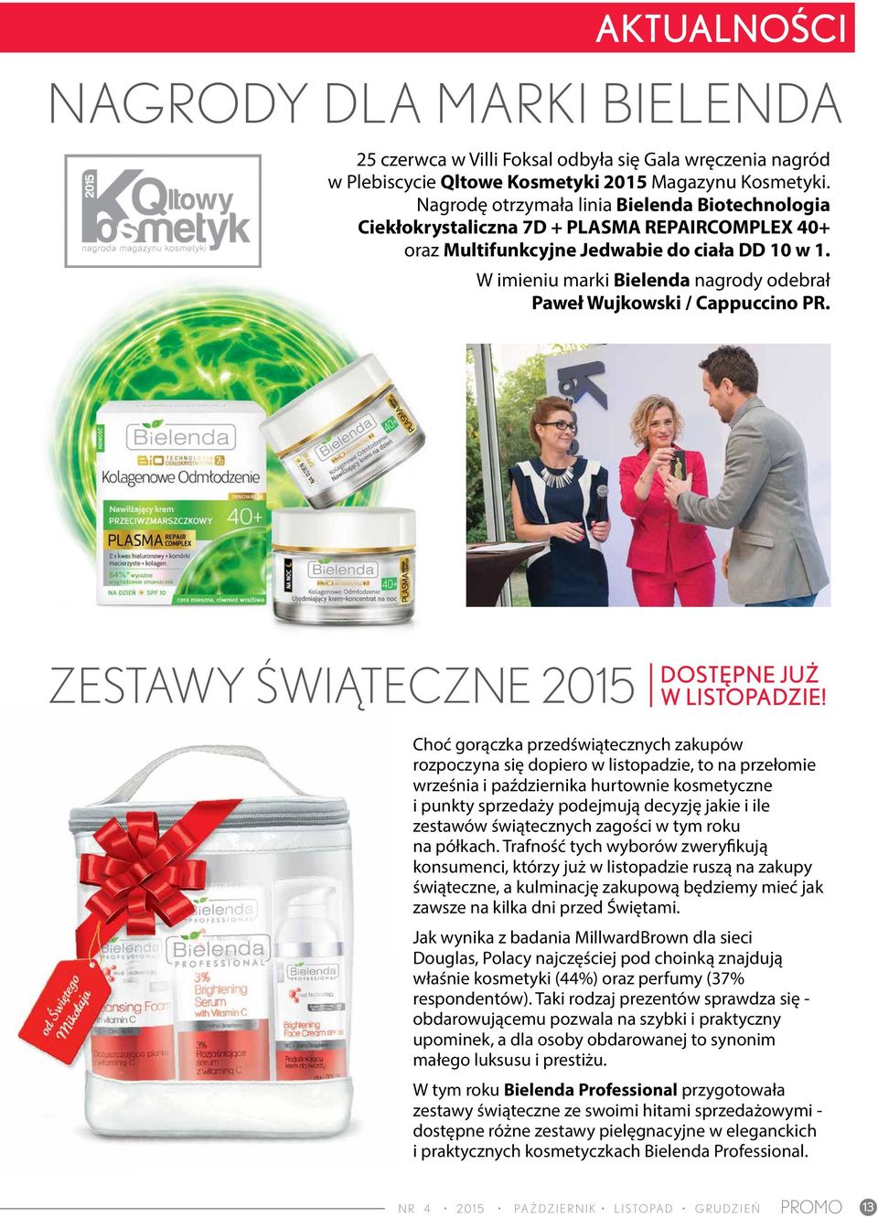 W imieniu marki Bielenda nagrody odebrał Paweł Wujkowski / Cappuccino PR. ZESTAWY ŚWIĄTECZNE 2015 DOSTĘPNE JUŻ W LISTOPADZIE!