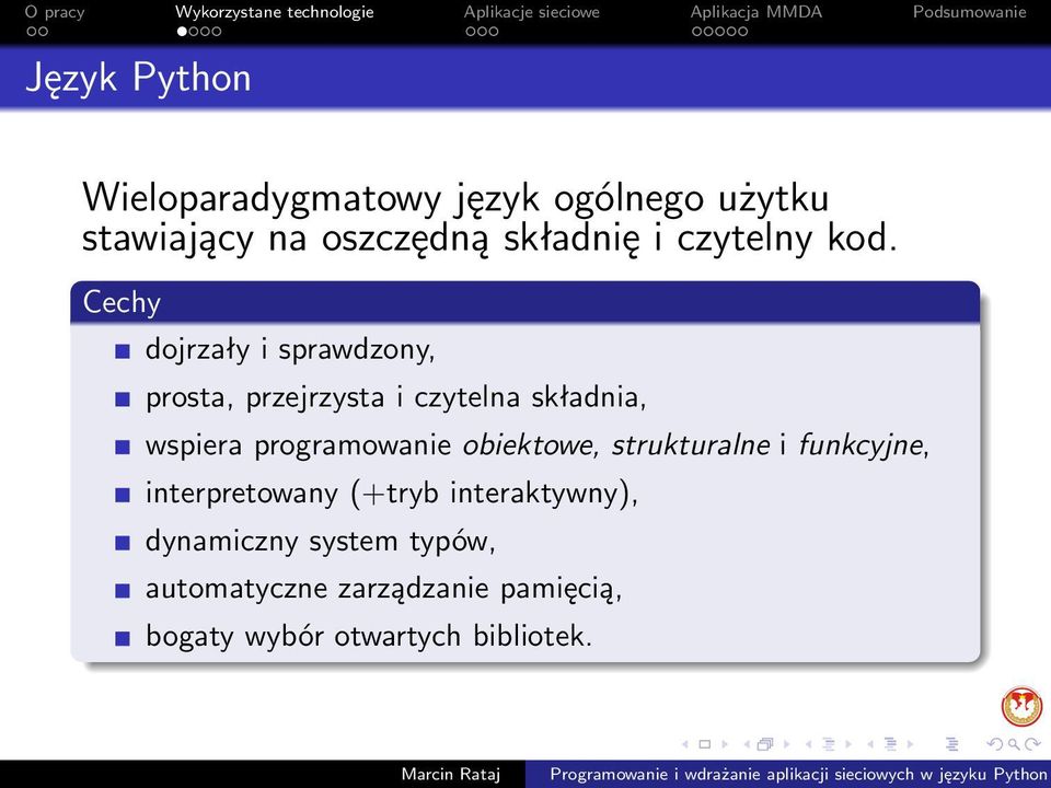 Cechy dojrzały i sprawdzony, prosta, przejrzysta i czytelna składnia, wspiera